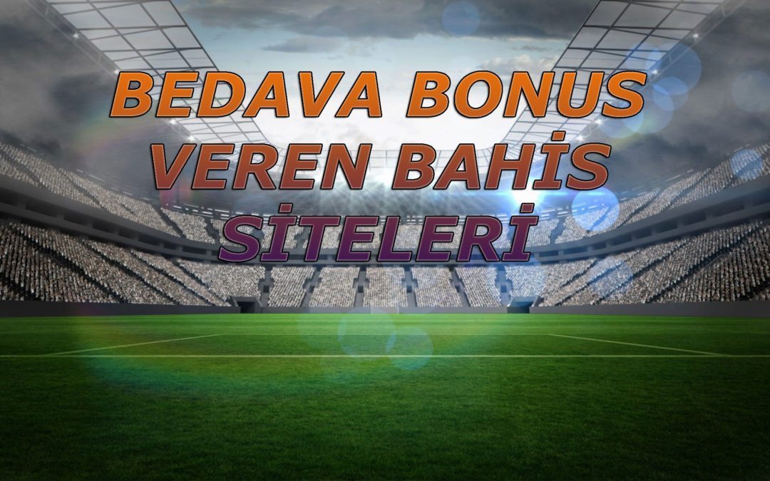 Bonus Veren Bahis Siteleri